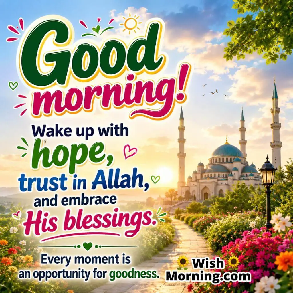 Good Morning Hope Message Image featuring a mosque, floral pathway and sunrise view symbolizing hope, trust in Allah and goodness.