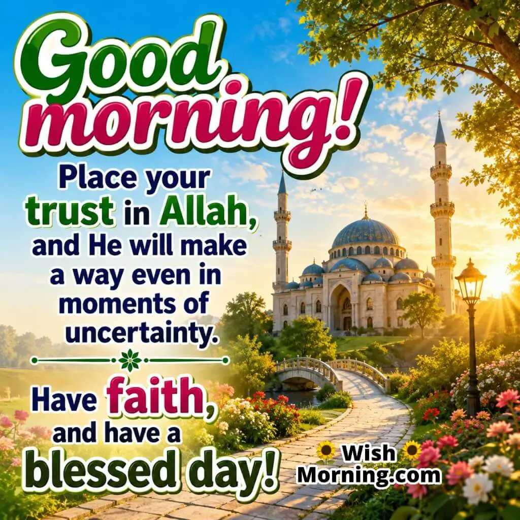 Good Morning Trust in Allah Status featuring a mosque, bridge, colourful flowers and sunrise scenery symbolizing faith, trust and a blessed day.