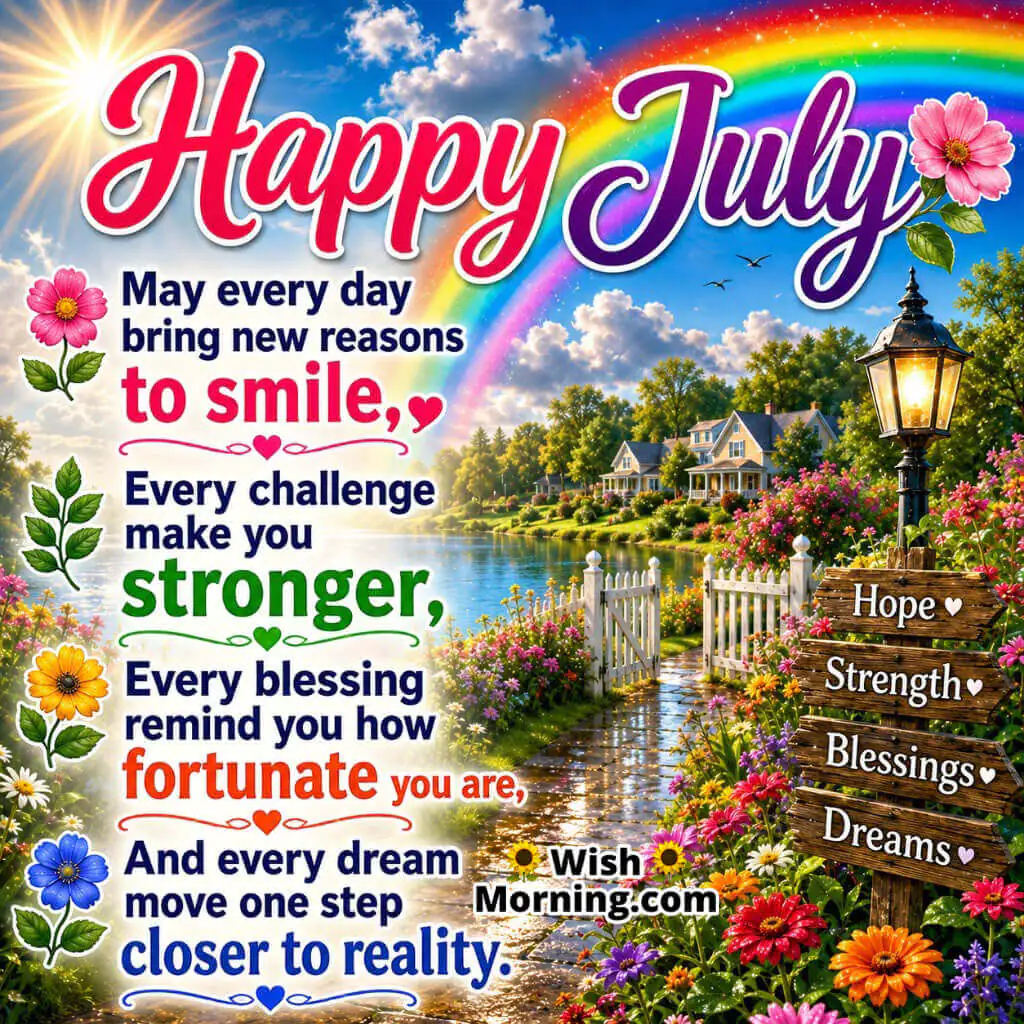 Happy July Inspirational Wishes Image featuring a colourful rainbow after a summer rain, blooming flowers, and bright sunshine symbolizing hope, strength, blessings, and joyful new possibilities.