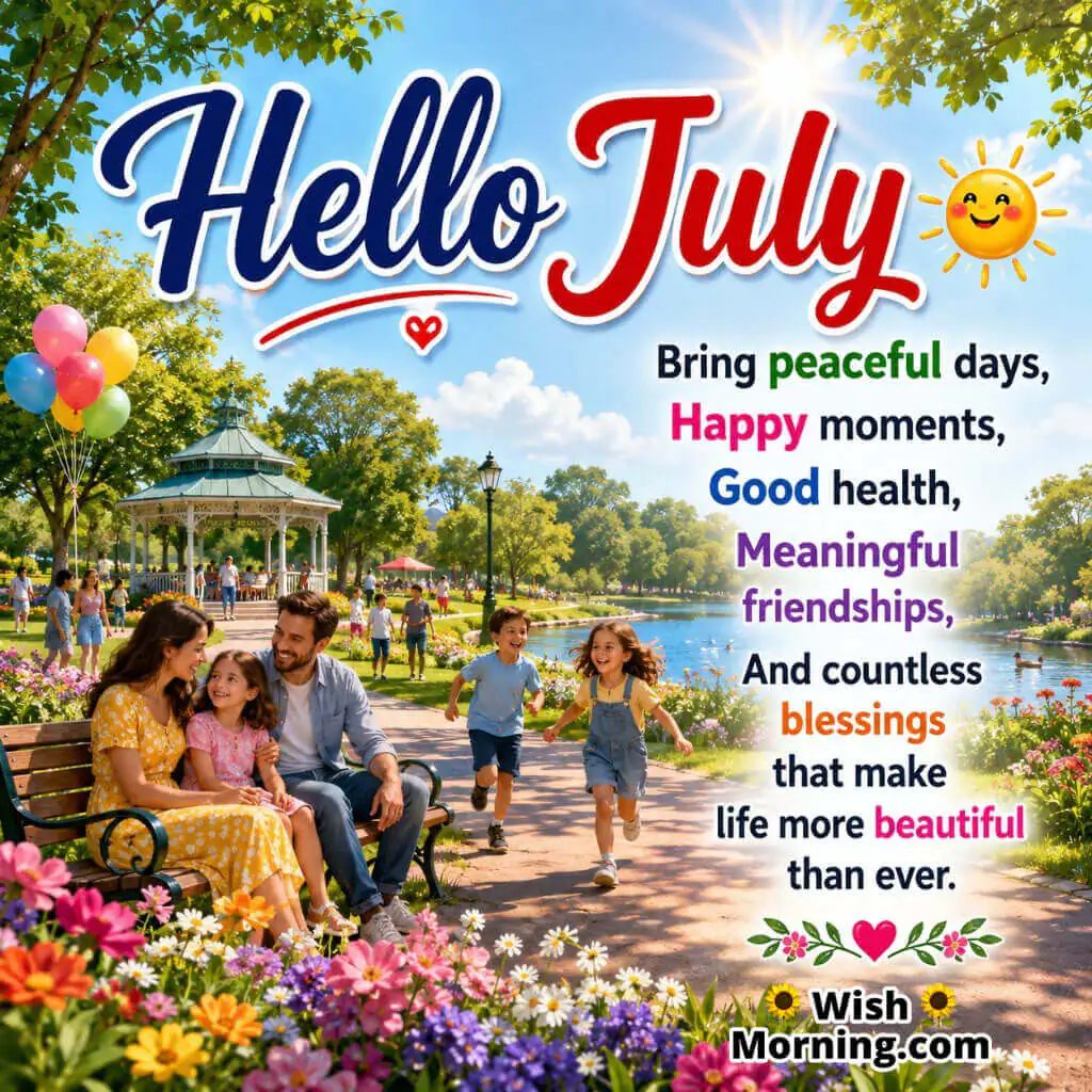 Hello July Blessings Greeting Image featuring a joyful community park with families, children, colourful flowers, healthy green trees, and bright sunshine symbolizing peace, good health, friendship, and abundant blessings.