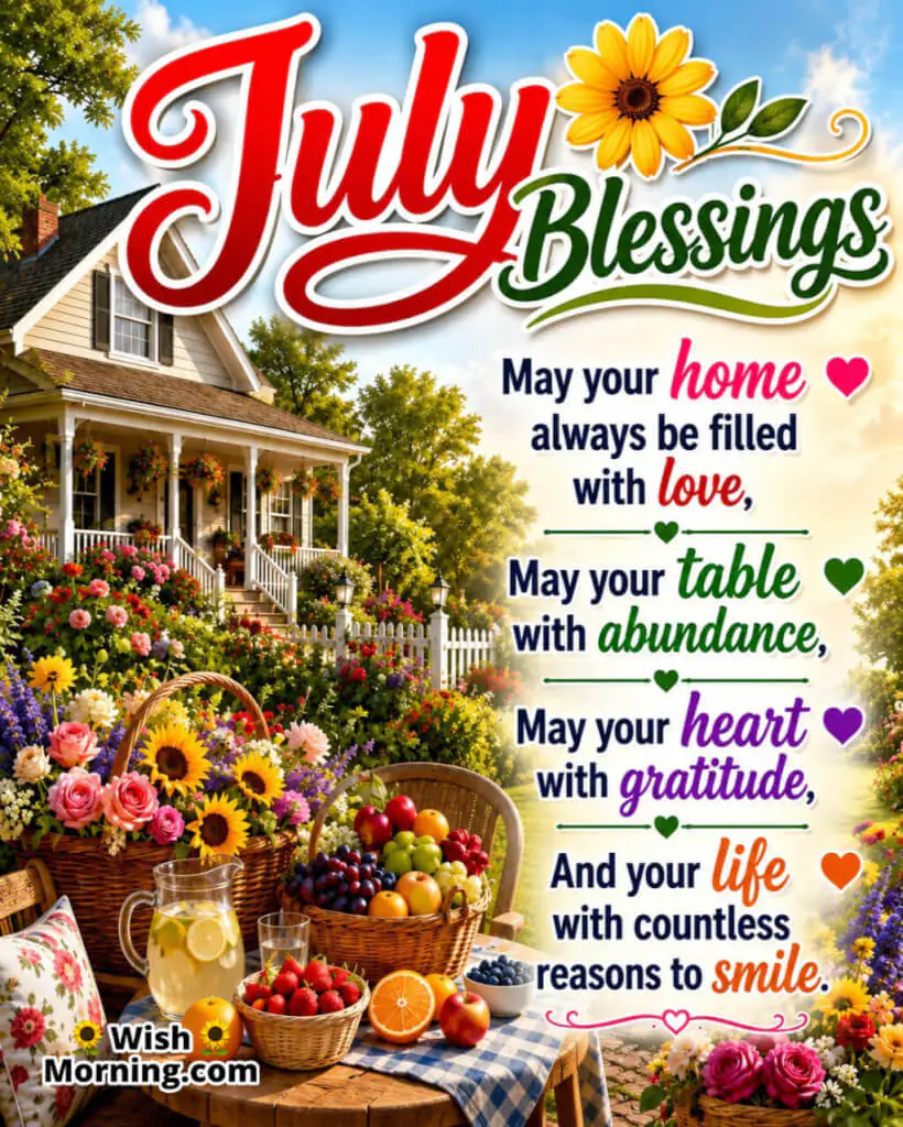 July Blessings Greetings Image featuring a welcoming family home, flourishing garden, colourful flowers, fresh fruits on an outdoor table, and bright sunshine symbolizing love, abundance, gratitude, and happiness.