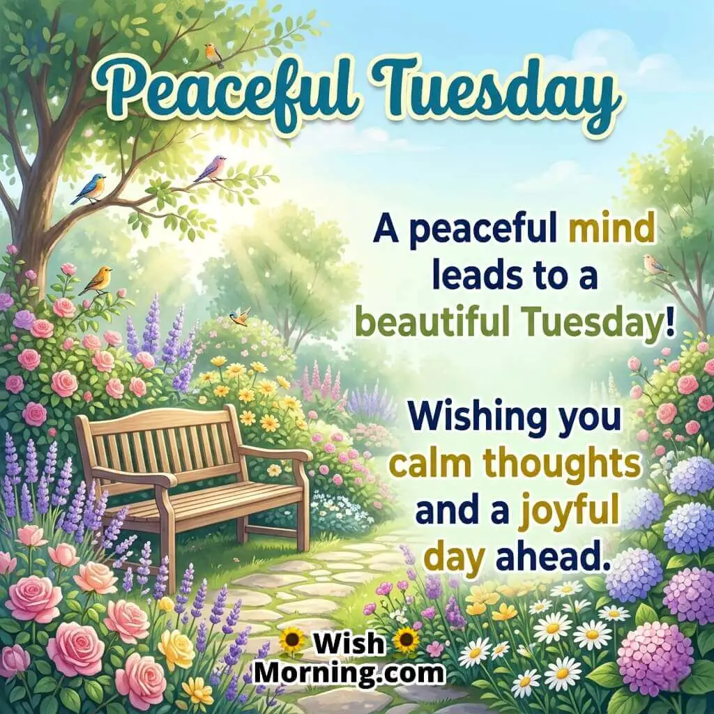Peaceful Tuesday message image featuring a garden bench surrounded by flowers, birds, and soft sunlight, symbolising calm thoughts, relaxation, and inner peace.