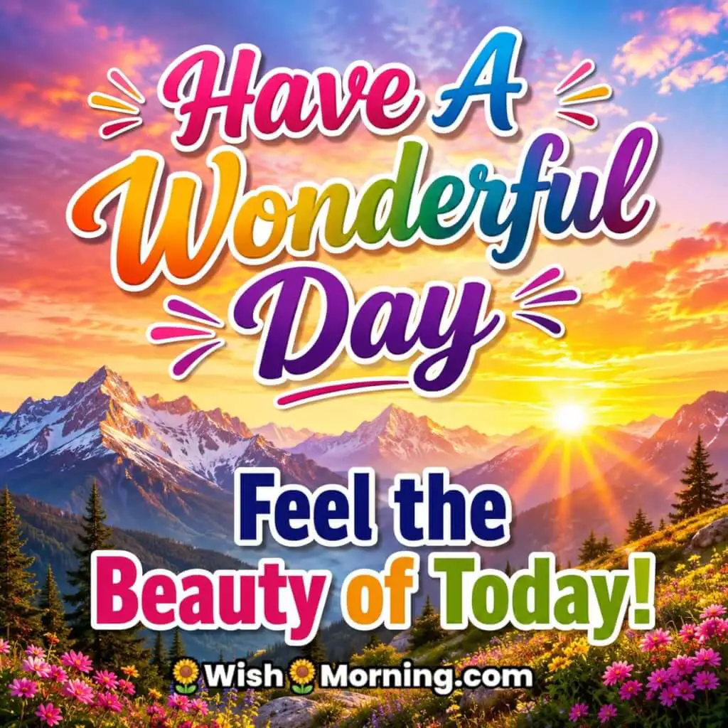 Sunrise over mountains with golden light for Have a Wonderful Day greetings.