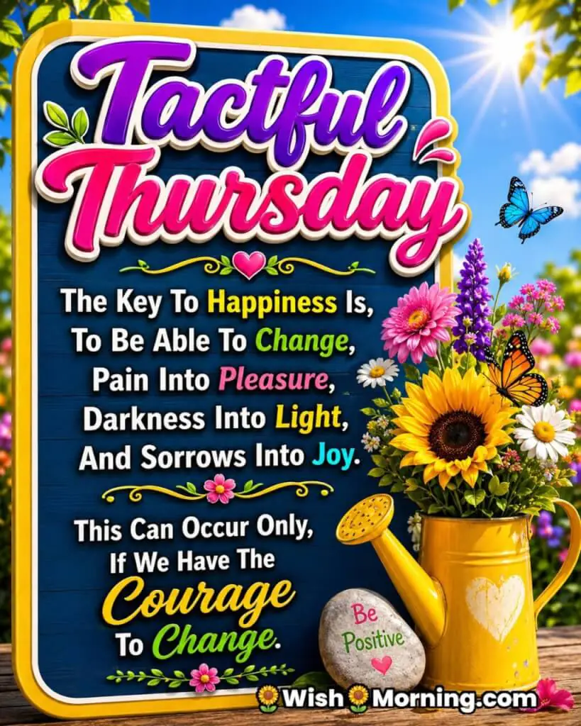 Tactful Thursday Happiness Quote Image featuring a colourful inspirational poster with flowers, butterflies, sunshine, and a motivational message symbolizing courage, positivity, and personal transformation.
