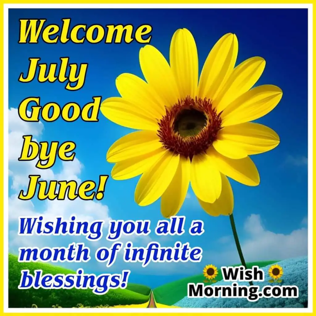 Welcome July Good Bye June Wish