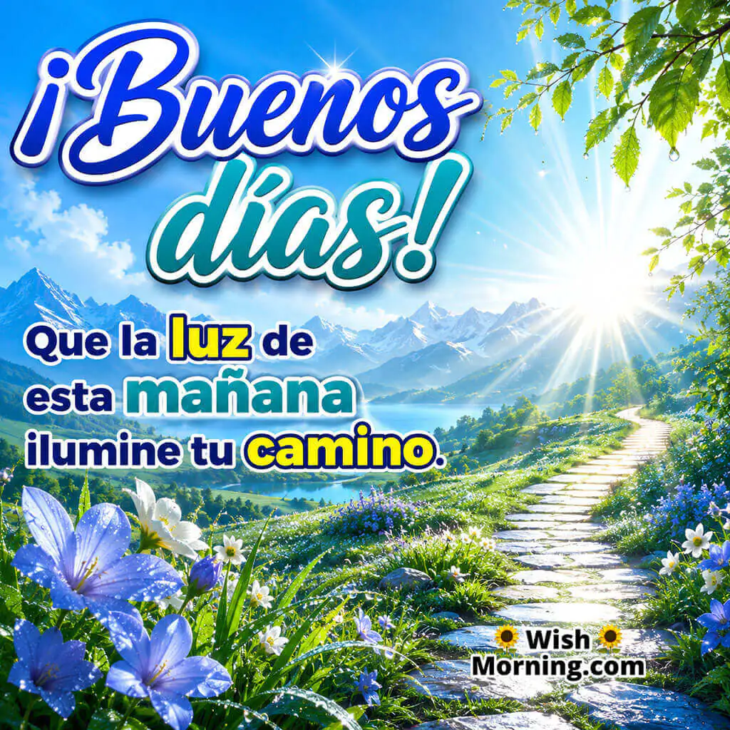 Buenos Días Morning Light Image Featuring a glowing sunrise over majestic mountains, blooming blue flowers, and a winding stone pathway symbolizing hope, guidance, fresh beginnings, and a bright new day.
