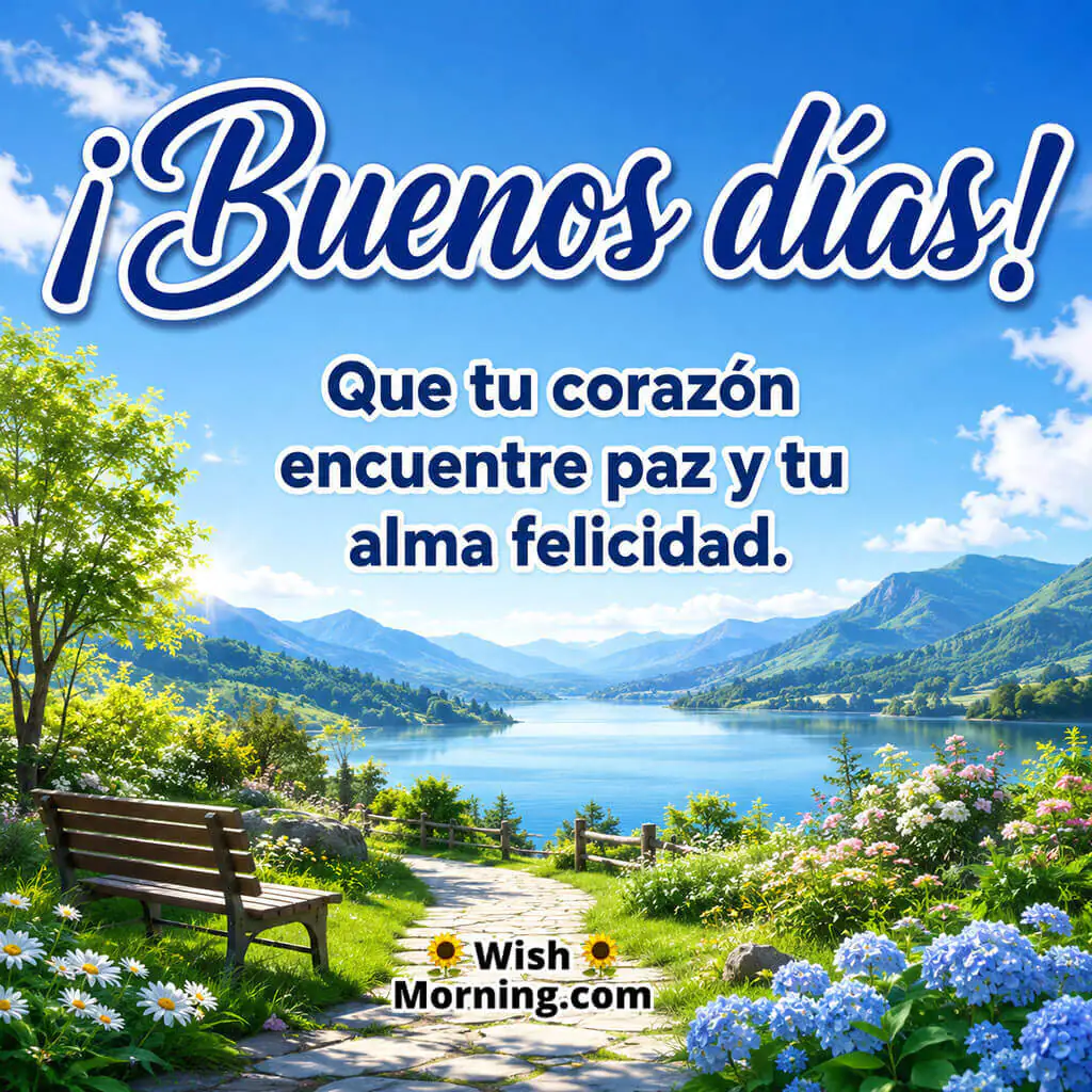 Buenos Días Peace and Happiness Image featuring a peaceful lakeside garden with blooming flowers and mountains symbolizing calmness and inner peace.