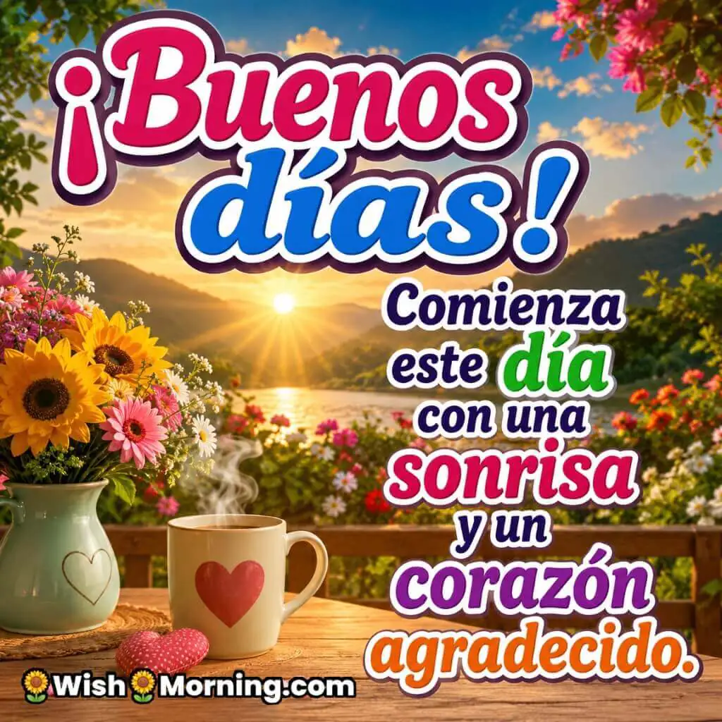 Good Morning Spanish Gratitude Wishes featuring a scenic sunrise, colorful flowers, and a steaming coffee cup on a wooden table, symbolizing gratitude, joy, and beginning the day with a thankful heart.