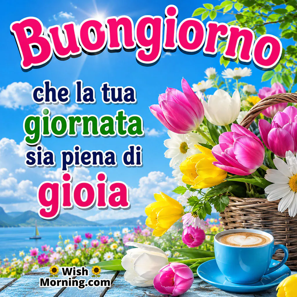 Buongiorno Joy Wish Image featuring a colourful flower basket, blue coffee cup, blooming garden and bright lakeside landscape symbolising a joyful day.